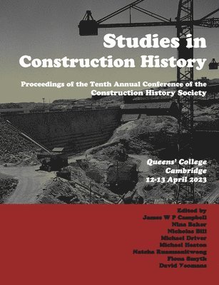 bokomslag "Studies in Construction History: The Proceedings of the Tenth Annual Conference of the Construction History Society "