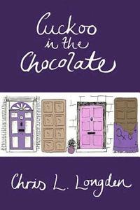 bokomslag Cuckoo in the Chocolate: A Comedy Novel from Up North. And Down South.