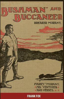 Breaker Morant - Bushman and Buccaneer: Harry Morant: His 'Ventures and Verses 1