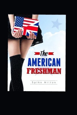Spike Hilton - The American Freshman, Häftad