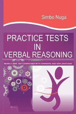 Practice Tests In Verbal Reasoning: Nearly 3000 Test Exercises with Answers and Explanations 1