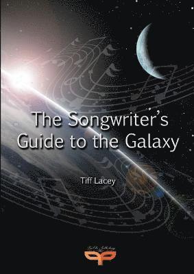 Tiff Lacey - Songwriter's Guide to the Galaxy, Häftad