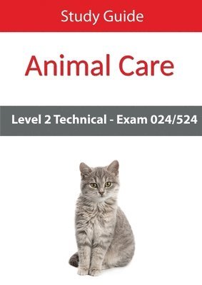 Level 2 Technical in Animal Care Exam 024/524 Study Guide 1