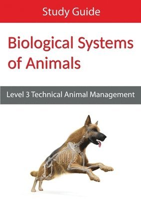 Eboru Publishing - Biological Systems of Animals: Level 3 Technical in Animal Management Study Guide, Häftad