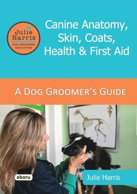 bokomslag Julie Harris Dog Grooming Education