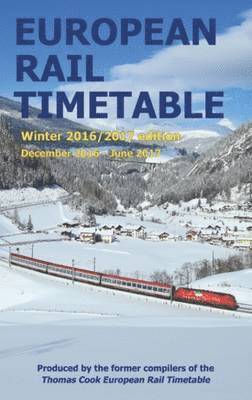European Rail Timetable Winter: December 2016 - June 2017, Häftad