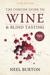 bokomslag The Concise Guide to Wine and Blind Tasting, third edition