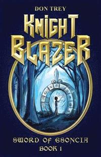 bokomslag Knight Blazer: Sword of Esoncia - Book 1