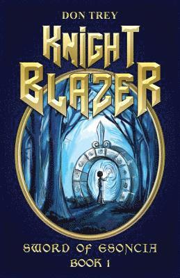 bokomslag Knight Blazer: Sword of Esoncia - Book 1