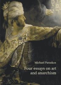 bokomslag Four Essays on Art and Anarchism