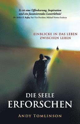 Die seele erforschen - Erkenntnisse aus studien vom leben zwischen leben 1