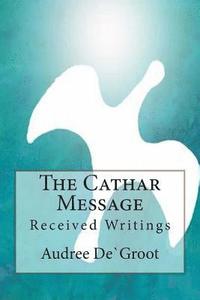 bokomslag The Cathar Message