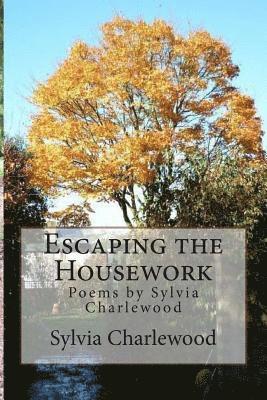 bokomslag Escaping the Housework: Poems by Sylvia Charlewood