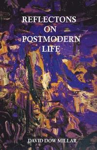 bokomslag Reflections on Postmodern Life
