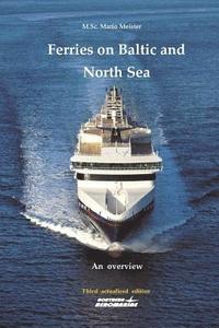 bokomslag Ferries on Baltic and North Sea: An overview / Third actualized edition