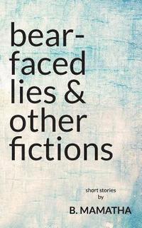 bokomslag Bear-Faced Lies and Other Fictions