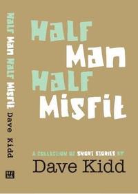 bokomslag Half Man Half Misfit