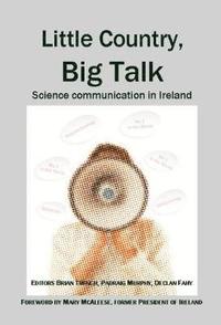 bokomslag Little Country, Big Talk: Science Communication in Ireland