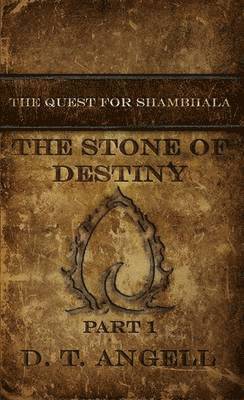 D. T. Angell - The Stone of Destiny: Part One, Häftad