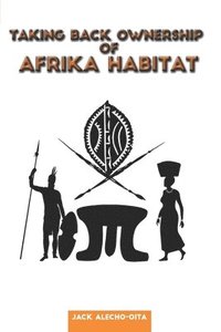 bokomslag Taking Back Ownership of Afrika Habitat