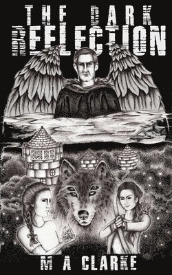 M a Clarke, M. a. Clarke, M A Clarke - Dark Reflection, Häftad