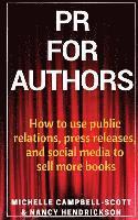 bokomslag PR for Authors: How to use public relations, press releases, and social media to sell more books