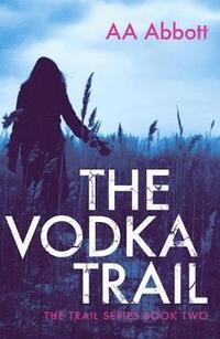 bokomslag The Vodka Trail