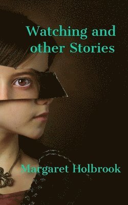 Watching and Other Stories 1