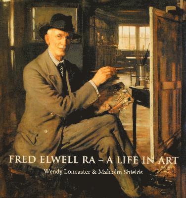 Fred Elwell R.A. - a Life in Art 1