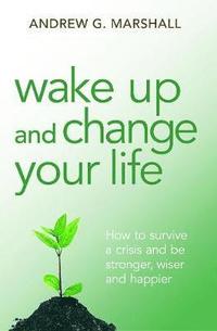 bokomslag Wake Up and Change Your Life