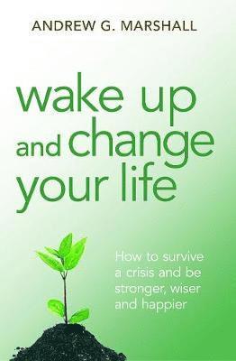Wake Up and Change Your Life 1