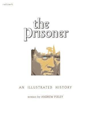 bokomslag The Prisoner: An Illustrated History