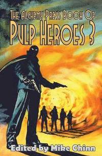 bokomslag The Alchemy Press Book of Pulp Heroes 3