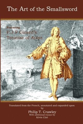 Philip T. Crawley, Pierre-Jacques-Francisois Girard - Art of the Smallsword, Häftad