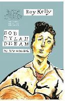 Roy Kelly - Bob Dylan Dream: My Life With Bob, Häftad