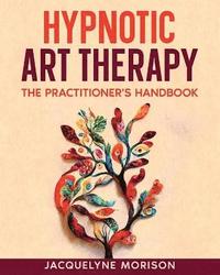 bokomslag Hypnotic Art Therapy