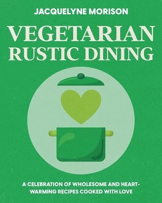 Vegetarian Rustic Dining 1