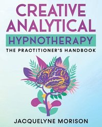 bokomslag Creative Analytical Hypnotherapy