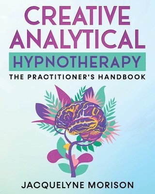 Creative Analytical Hypnotherapy 1