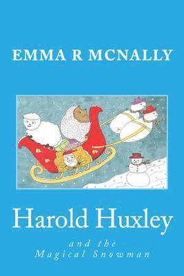 Harold Huxley and the Magical Snowman 1