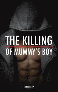 bokomslag The Killing of Mummy's Boy