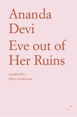 Ananda Devi - Eve Out of Her Ruins, Häftad