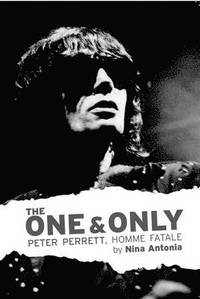 bokomslag One & Only, The: Peter Perrett, Homme Fatale