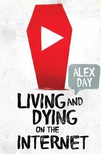bokomslag Living and Dying on the Internet