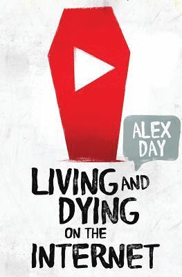 bokomslag Living and Dying on the Internet