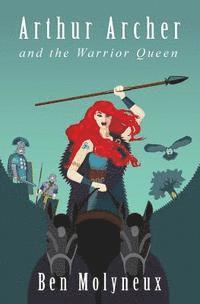 bokomslag Arthur Archer and the Warrior Queen