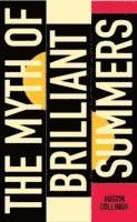 bokomslag The Myth of Brilliant Summers