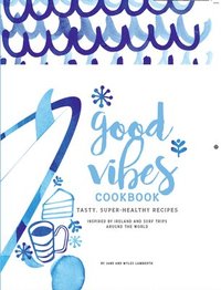bokomslag Good Vibes Cookbook