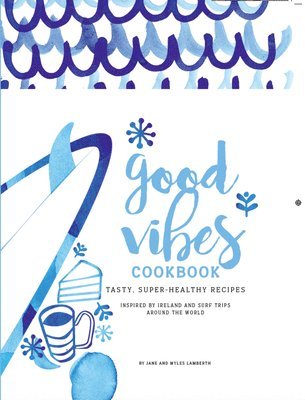 bokomslag Good Vibes Cookbook