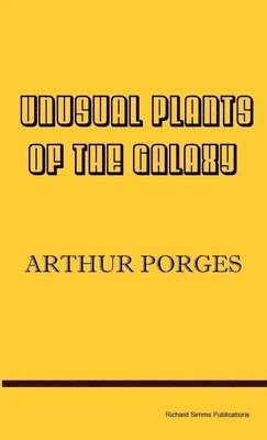 Arthur Porges - Unusual Plants of the Galaxy, Häftad